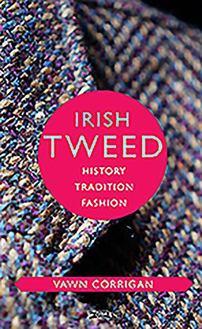 Cover: 9781788490214 | Irish Tweed | History, Tradition, Fashion | Vawn Corrigan | Buch