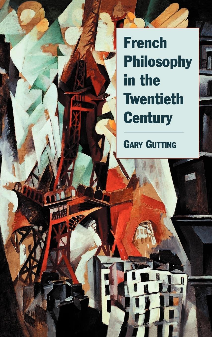 Cover: 9780521662123 | French Philosophy in the Twentieth Century | Gary Gutting (u. a.)