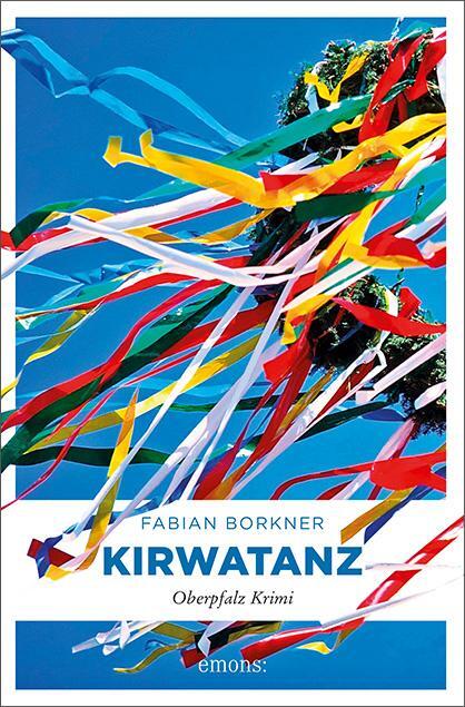 Cover: 9783740801663 | Kirwatanz | Oberpfalz Krimi | Fabian Borkner | Taschenbuch | 304 S.