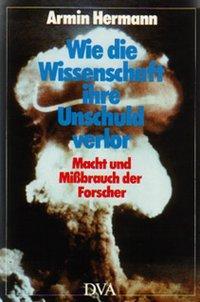 Cover: 9783928186223 | Wie die Wissenschaft ihre Unschuld verlor | Armin Hermann | Buch