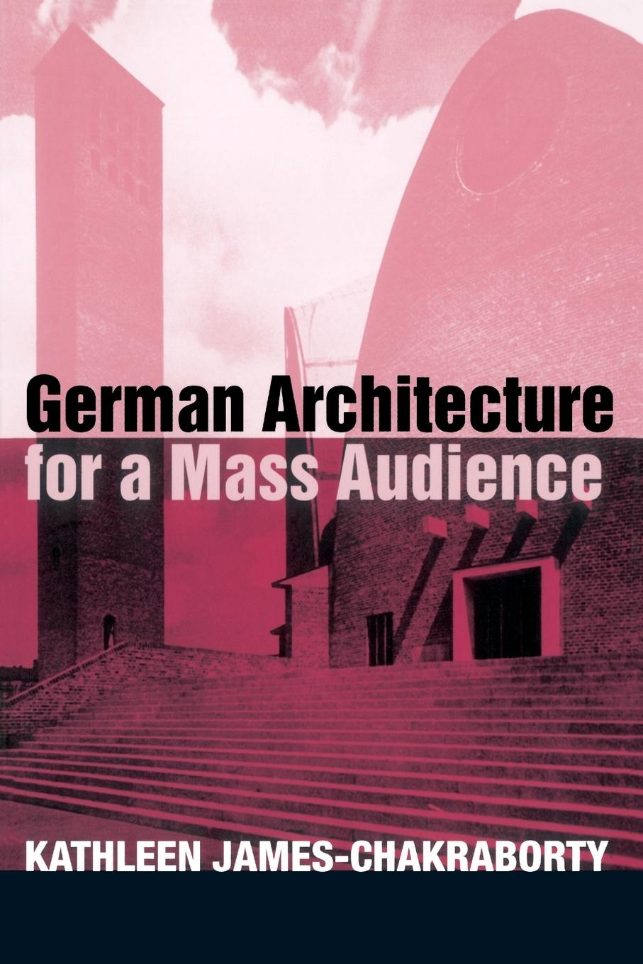 Cover: 9780415236546 | German Architecture for a Mass Audience | Kathleen James-Chakraborty