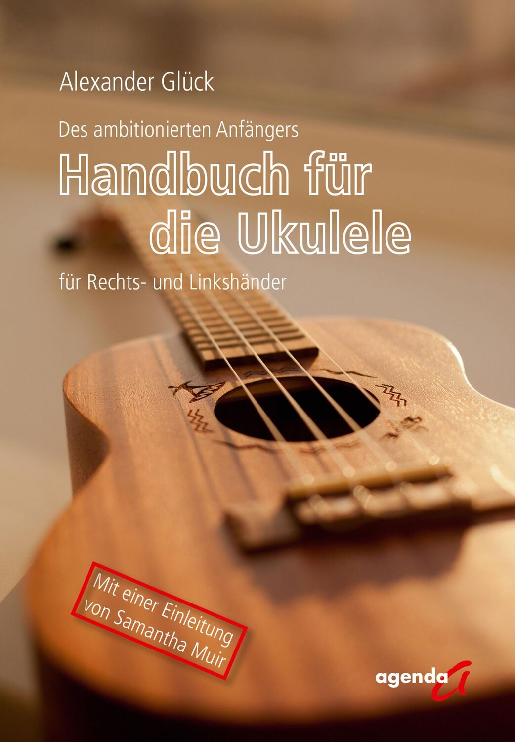 Cover: 9783896887887 | Des ambitionierten Anfängers Handbuch für die Ukulele für Rechts-...