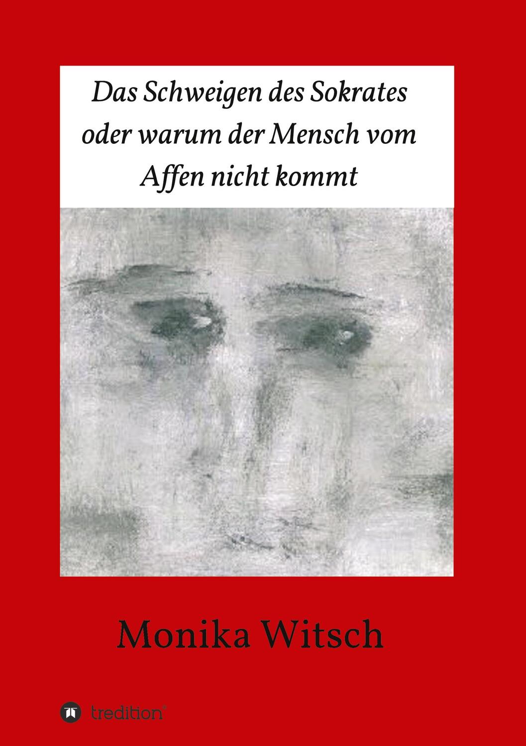 Cover: 9783347222175 | Das Schweigen des Sokrates oder warum der Mensch vom Affen nicht kommt