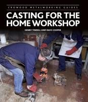 Cover: 9781785003530 | Casting for the Home Workshop | Dave Cooper (u. a.) | Buch | Gebunden