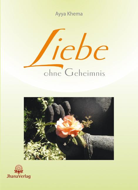 Cover: 9783931274054 | Liebe ohne Geheimnis | Ayya Khema | Taschenbuch | 88 S. | Deutsch