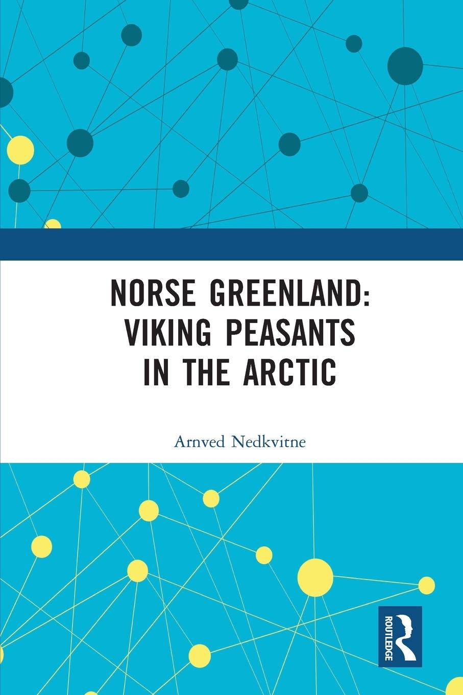 Cover: 9780367585808 | Norse Greenland | Viking Peasants in the Arctic | Arnved Nedkvitne