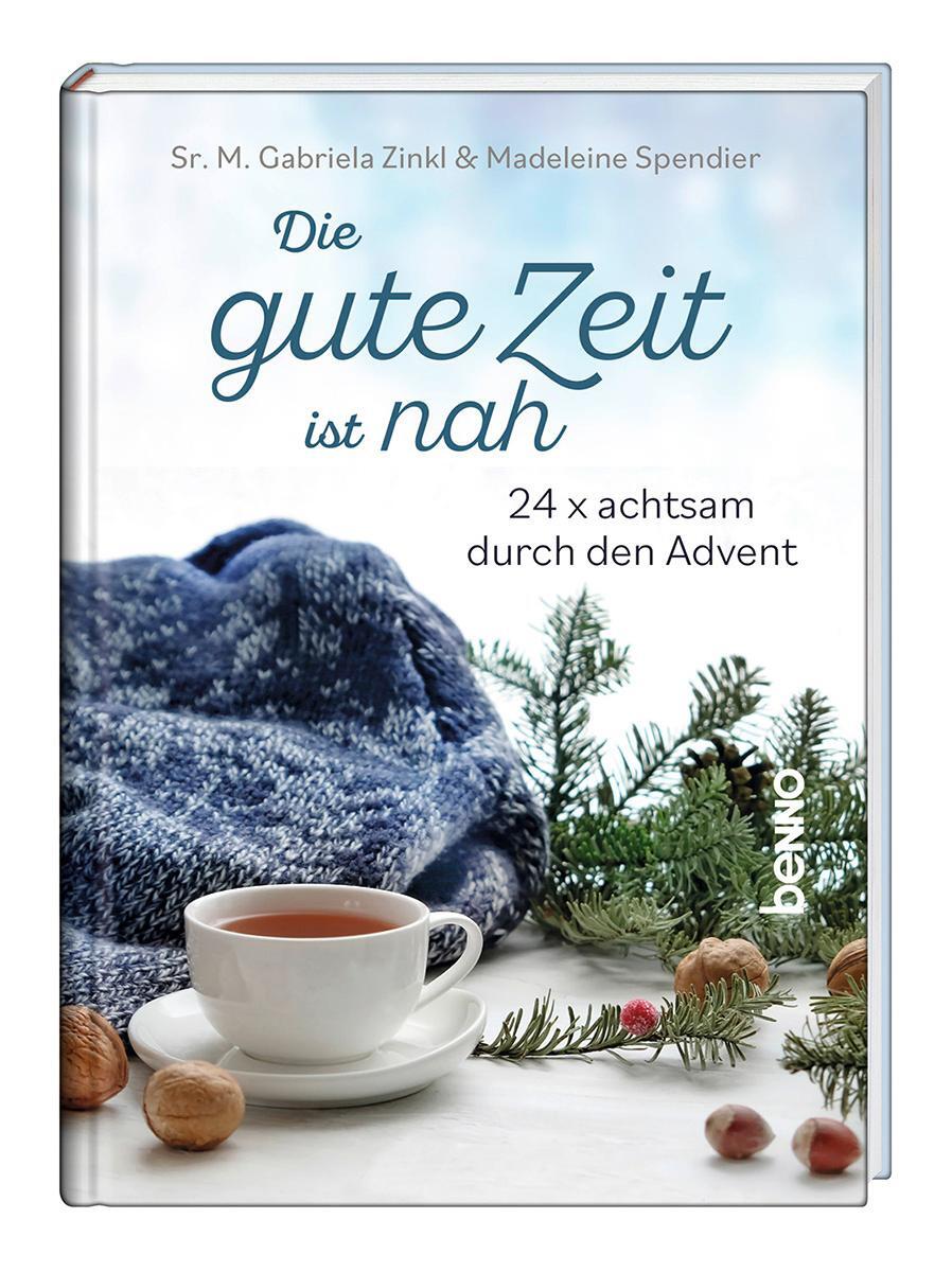 Cover: 9783746263946 | Die gute Zeit ist nah | 24 × achtsam durch den Advent | Zinkl (u. a.)