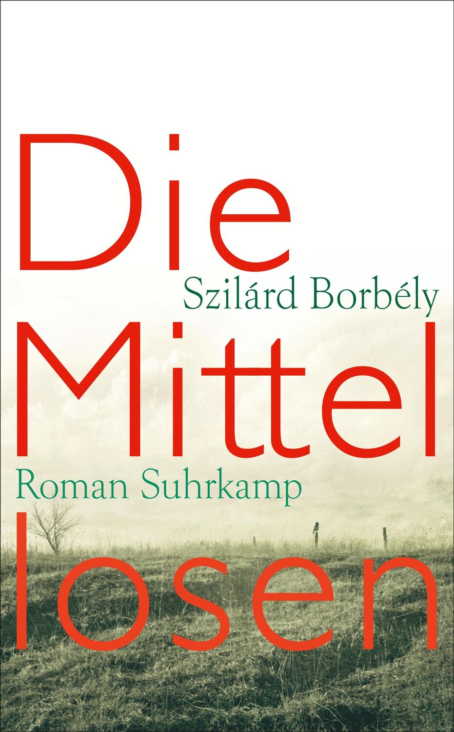 Cover: 9783518466643 | Die Mittellosen | Szilárd Borbély | Taschenbuch | 350 S. | Deutsch