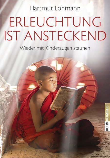 Cover: 9783867283021 | Erleuchtung ist ansteckend | Wieder mit Kinderaugen staunen | Lohmann