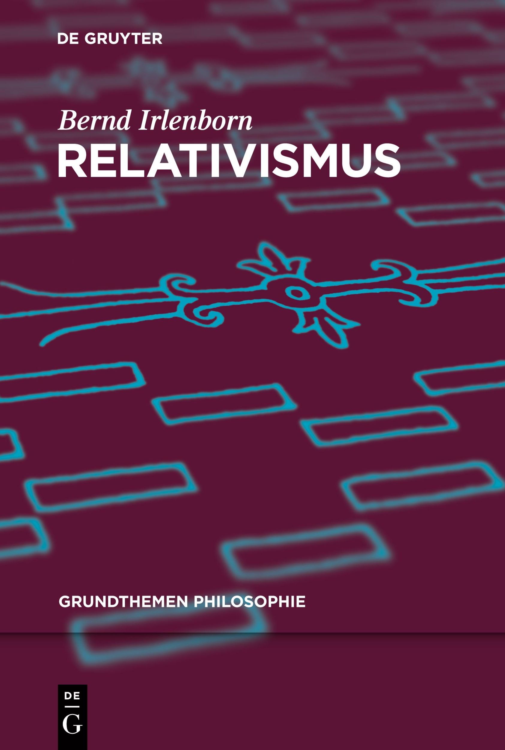 Cover: 9783110462470 | Relativismus | Bernd Irlenborn | Taschenbuch | VIII | Deutsch | 2016