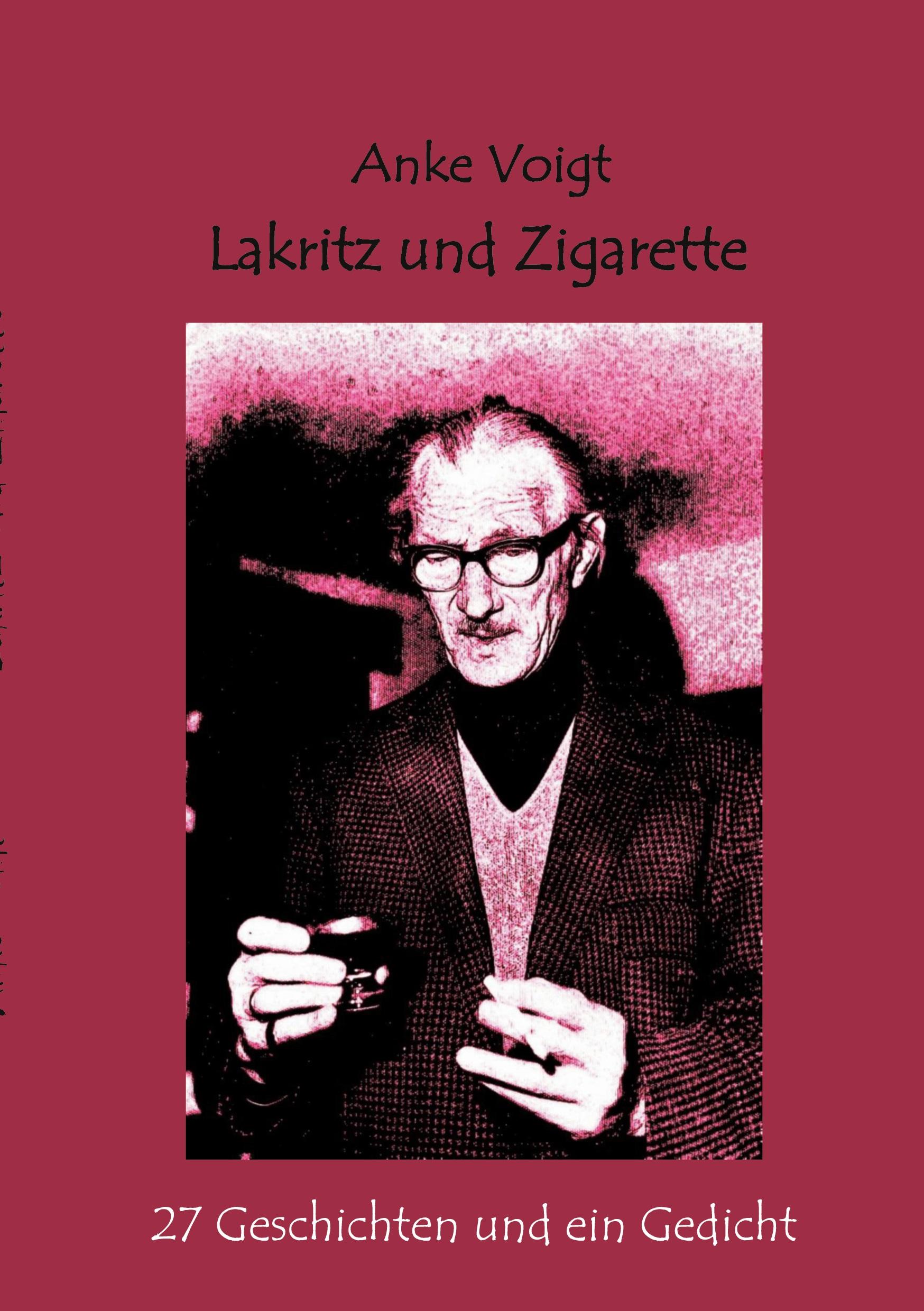 Cover: 9783758373954 | Lakritz und Zigarette | 27 Geschichten und ein Gedicht | Anke Voigt