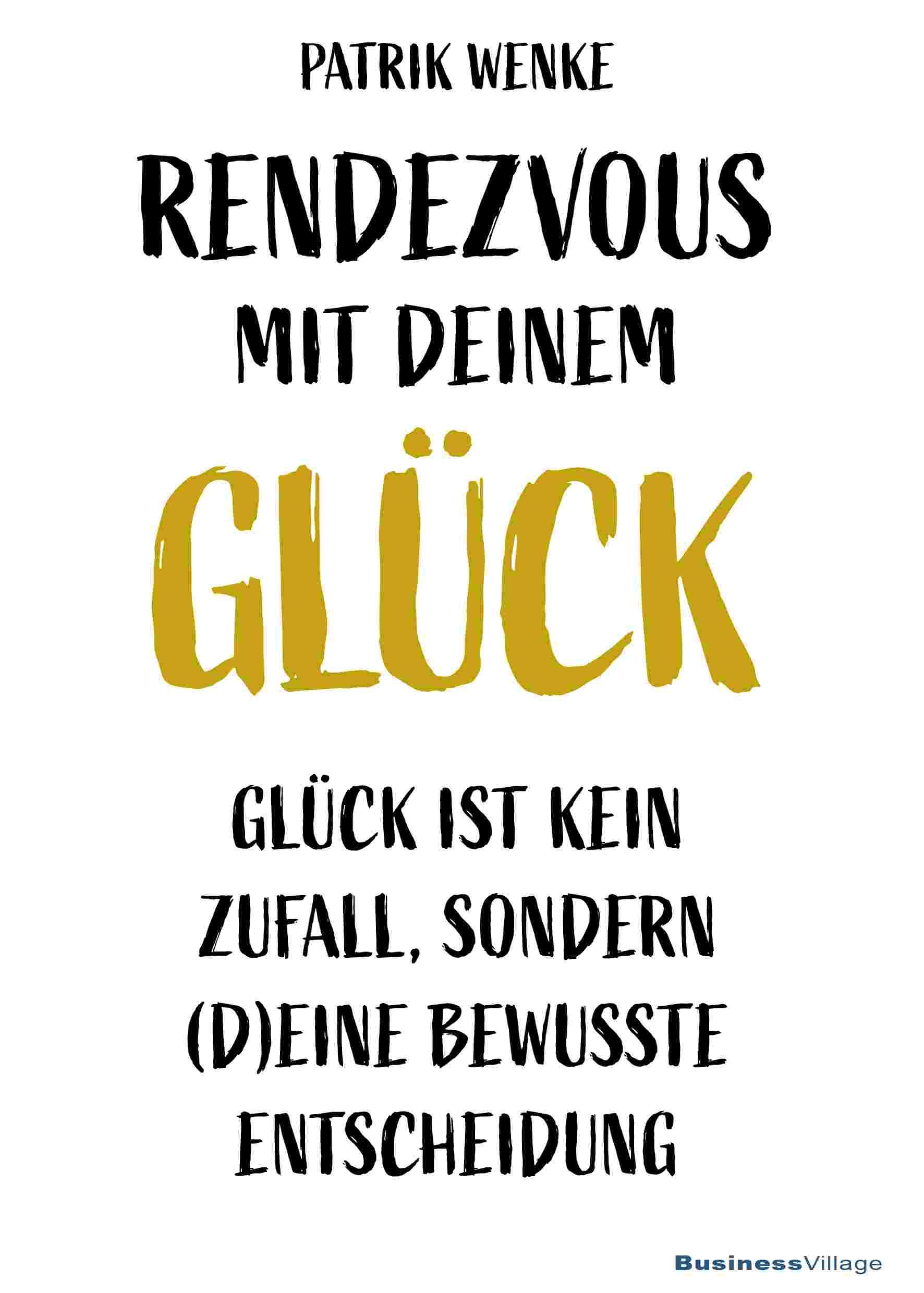 Cover: 9783869806297 | Rendezvous mit deinem Glück | Wenke Patrik | Buch | 212 S. | Deutsch