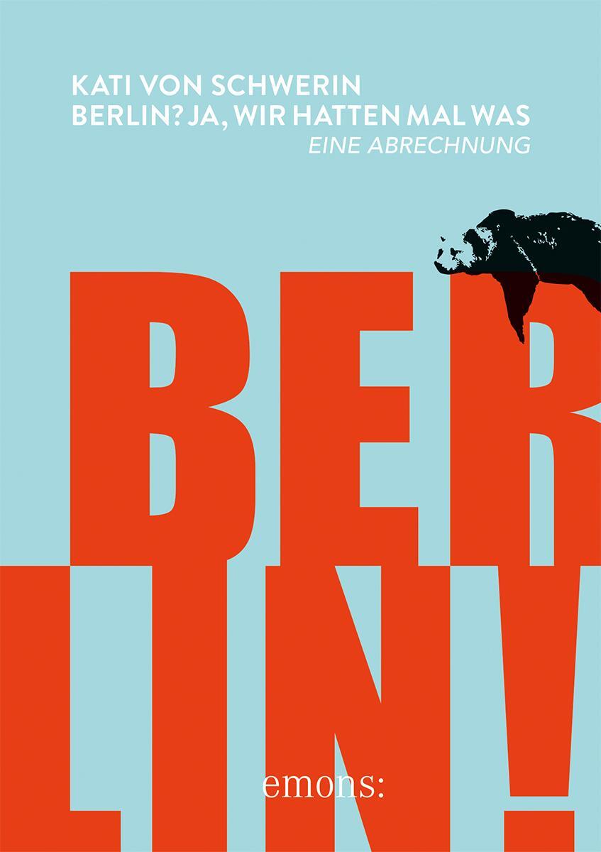 Cover: 9783740818326 | Berlin? Ja, wir hatten mal was. | Eine Abrechnung | Kati von Schwerin