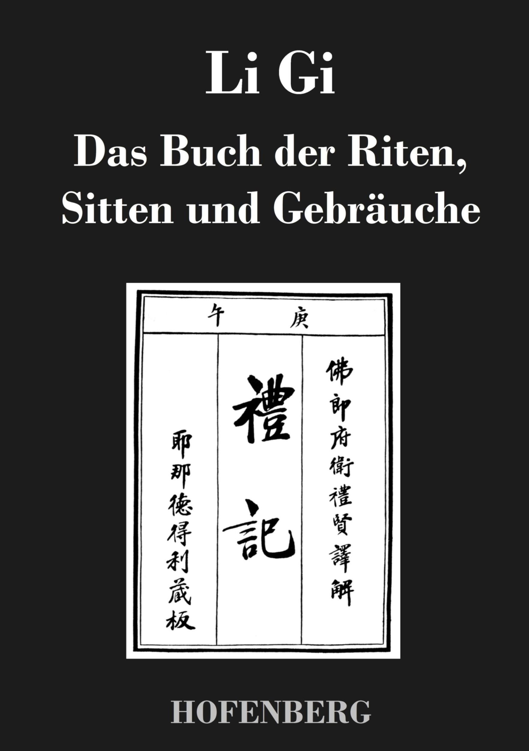 Cover: 9783843019941 | Li Gi - Das Buch der Riten, Sitten und Gebräuche | Anonym | Buch