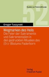 Cover: 9783791734958 | Wegmarken des Heils | Gregor Tuszynski | Taschenbuch | 376 S. | 2024