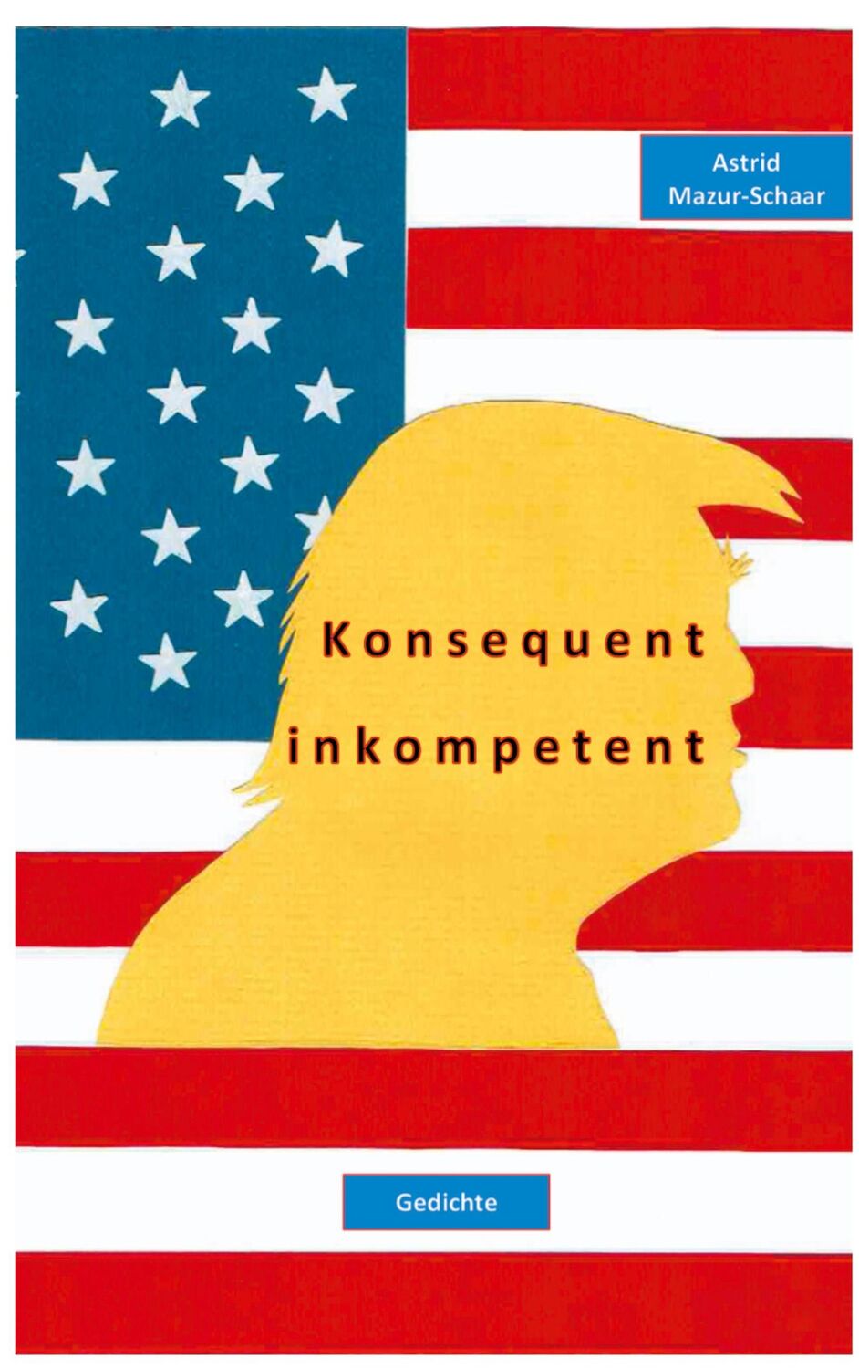 Cover: 9783752625936 | Konsequent inkompetent | Astrid Mazur-Schaar | Taschenbuch | Paperback