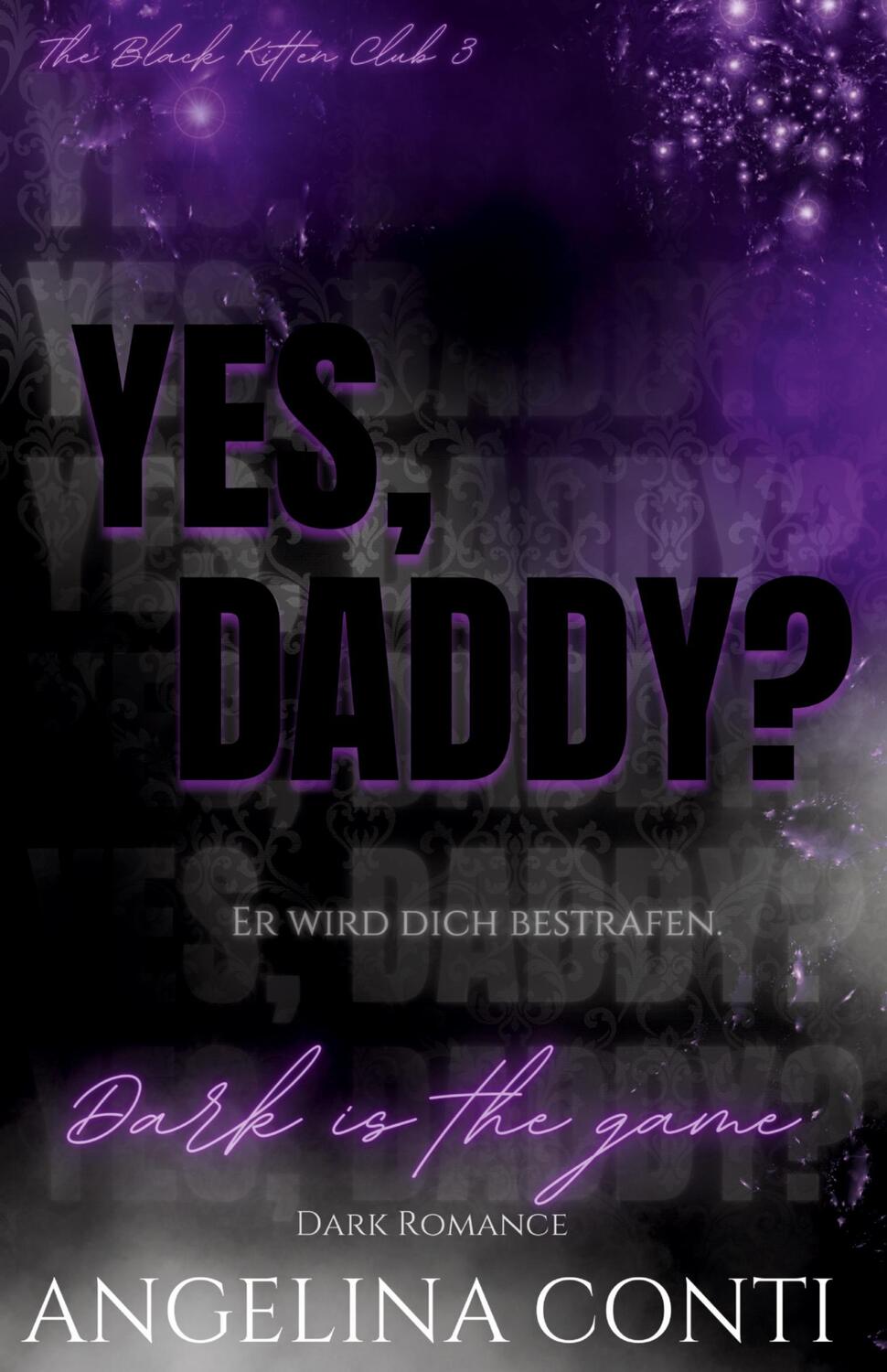 Cover: 9783384239211 | YES, DADDY? (Dark Romance) | Dark is the game | Angelina Conti | Buch