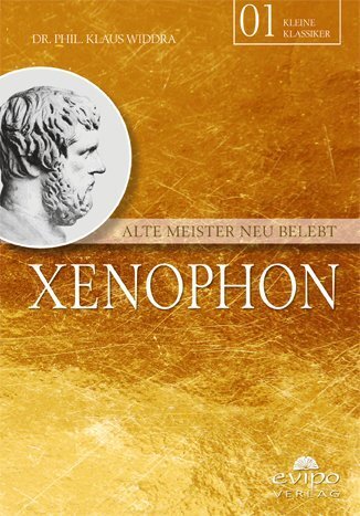 Cover: 9783945417126 | Xenophon | Alte Meister neu belebt | Klaus Widdra | Taschenbuch | 2016