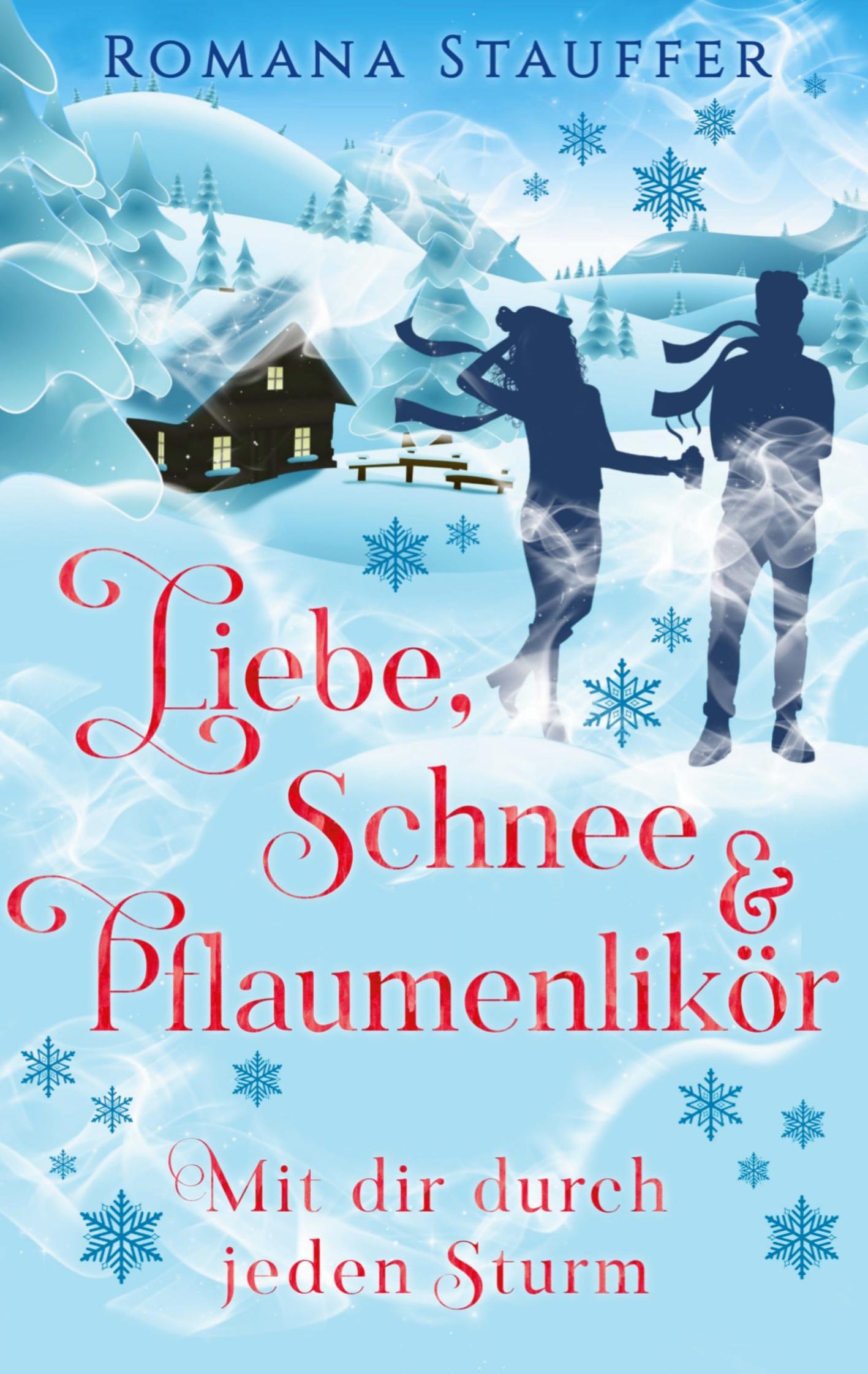 Cover: 9783755717126 | Liebe, Schnee &amp; Pflaumenlikör | Mit dir durch jeden Sturm | Stauffer