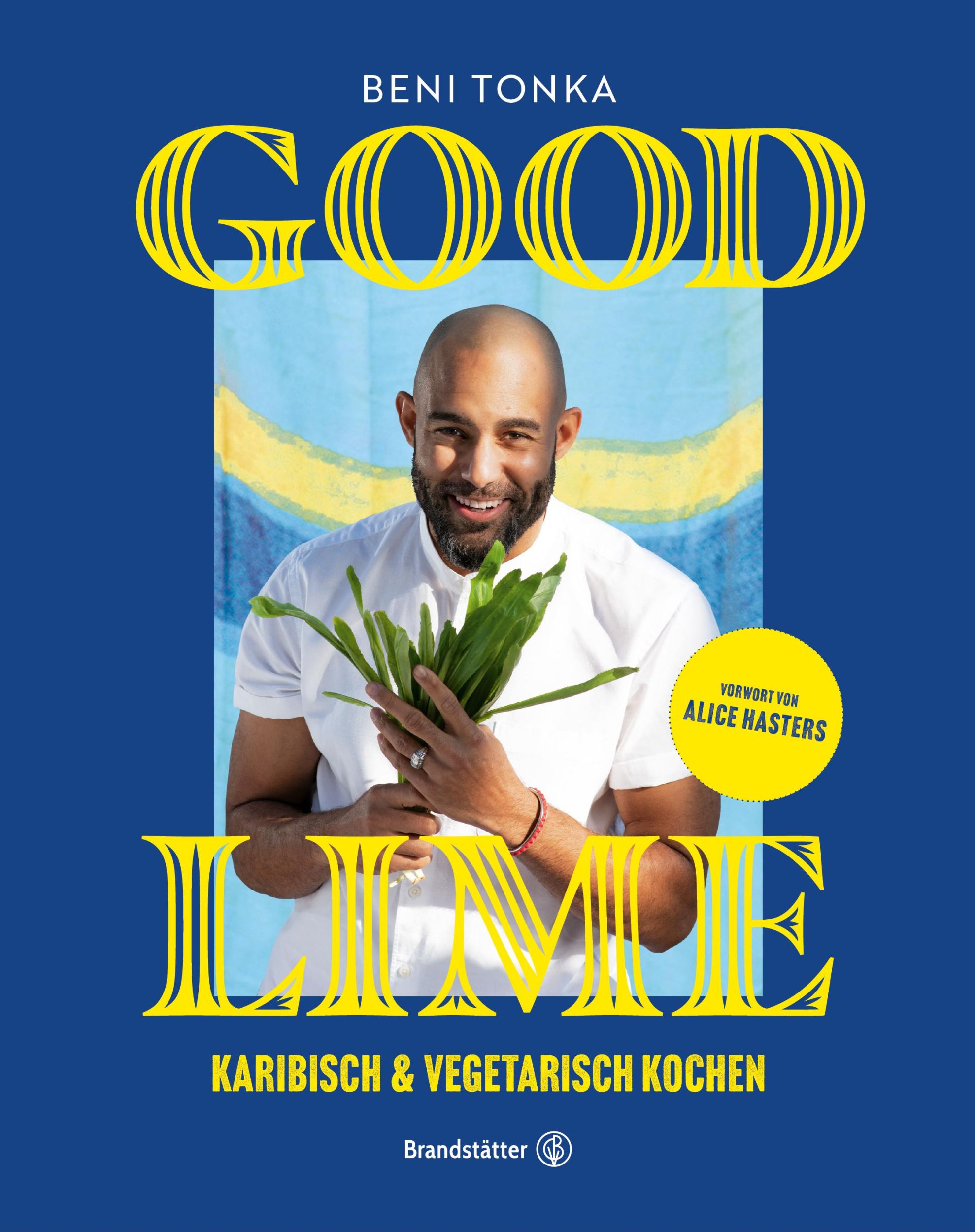 Cover: 9783710606335 | Good Lime | Karibisch &amp; vegetarisch kochen | Beni Tonka | Buch | 2022