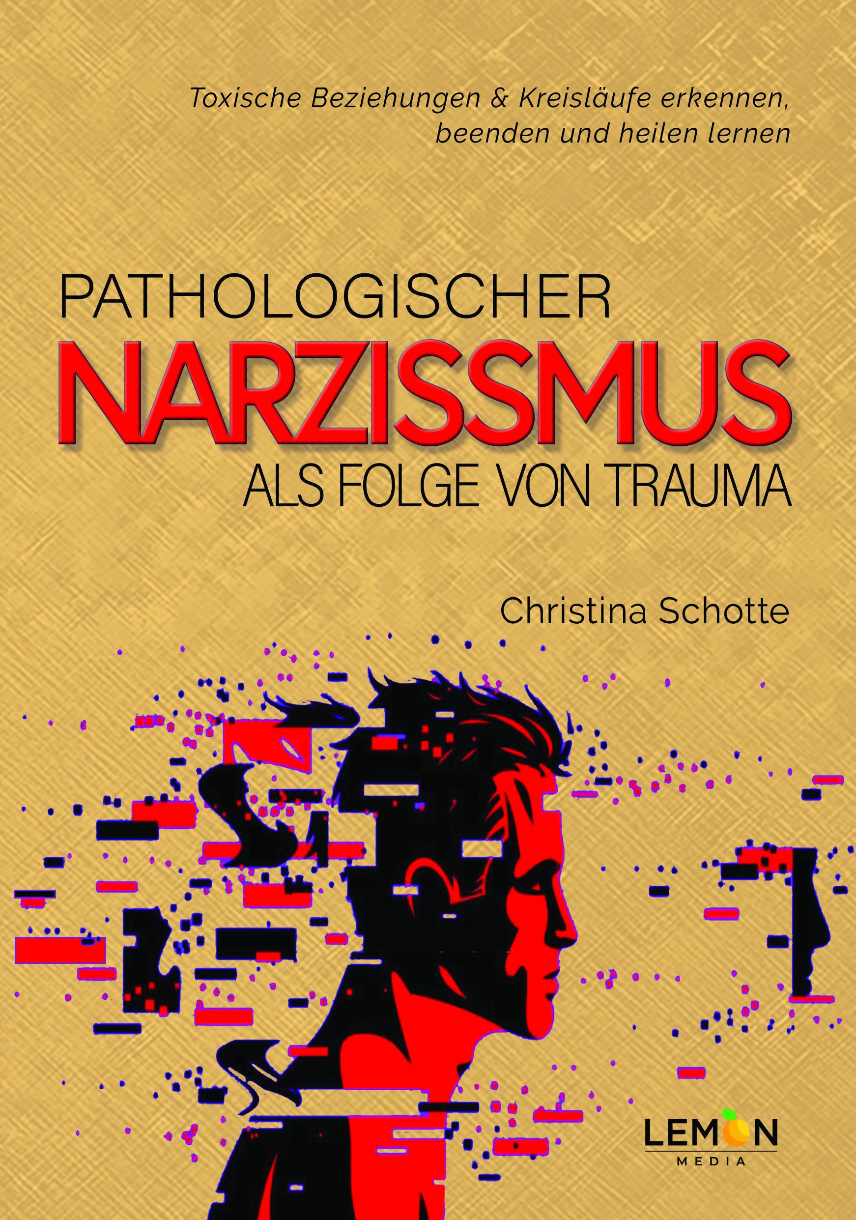 Cover: 9783966457859 | Pathologischer Narzissmus als Folge von Trauma | Christina Schotte