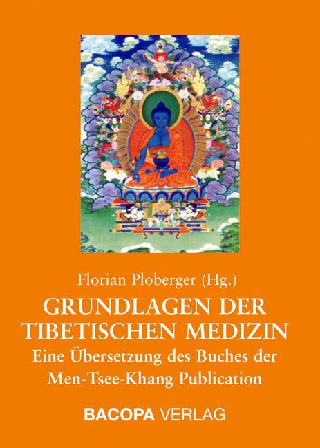 Cover: 9783901618437 | Grundlagen der Tibetischen Medizin | Florian Ploberger | Buch | 165 S.