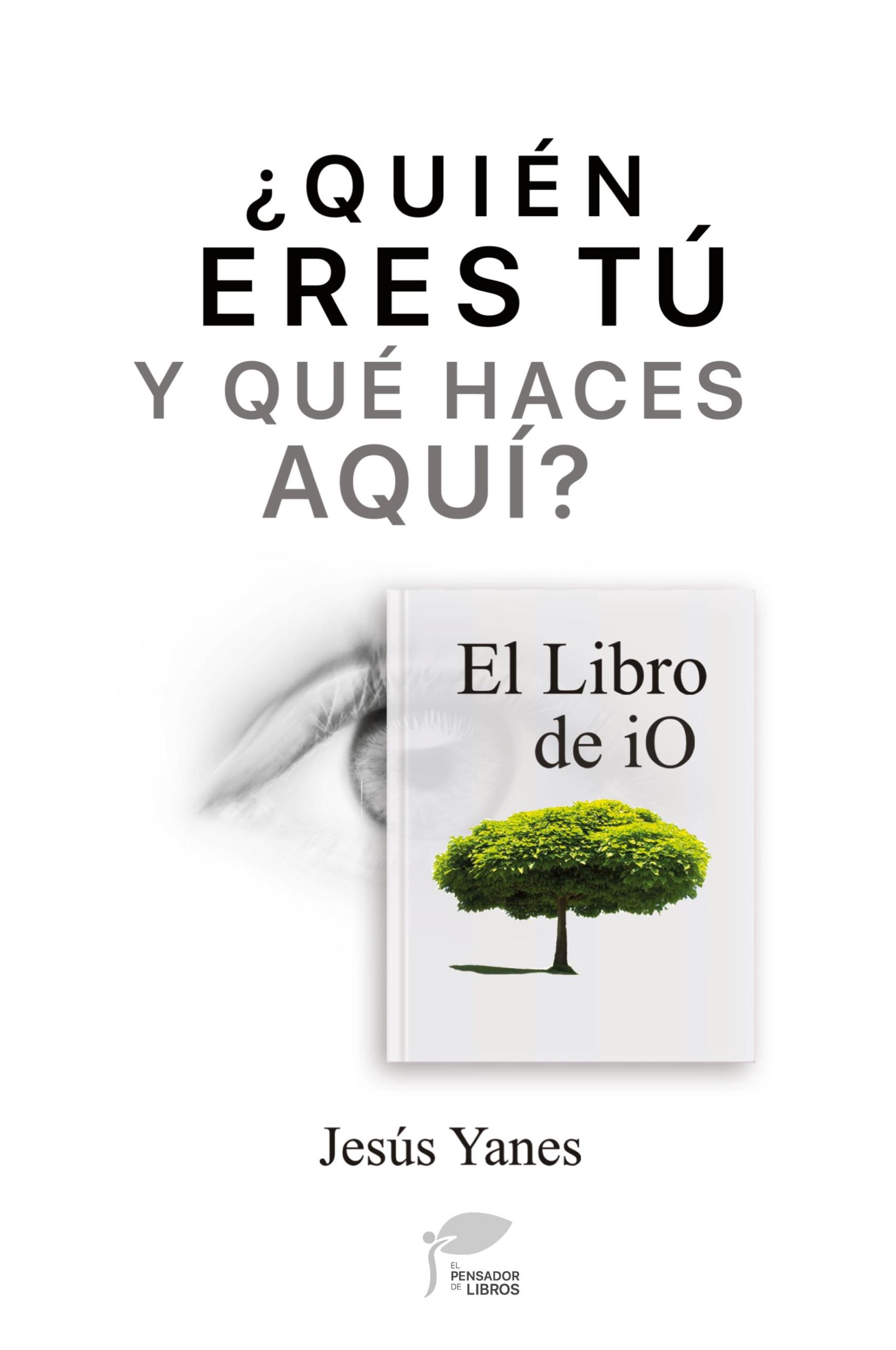 Cover: 9798218531348 | ¿QUIÉN ERES TÚ Y QUÉ HACES AQUÍ? El libro de iO | Jesús Yanes | Buch