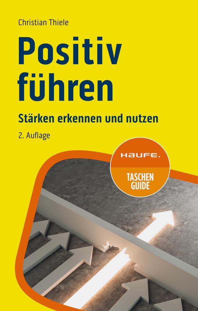 Cover: 9783648177198 | Positiv führen | Stärken erkennen und nutzen | Christian Thiele | Buch