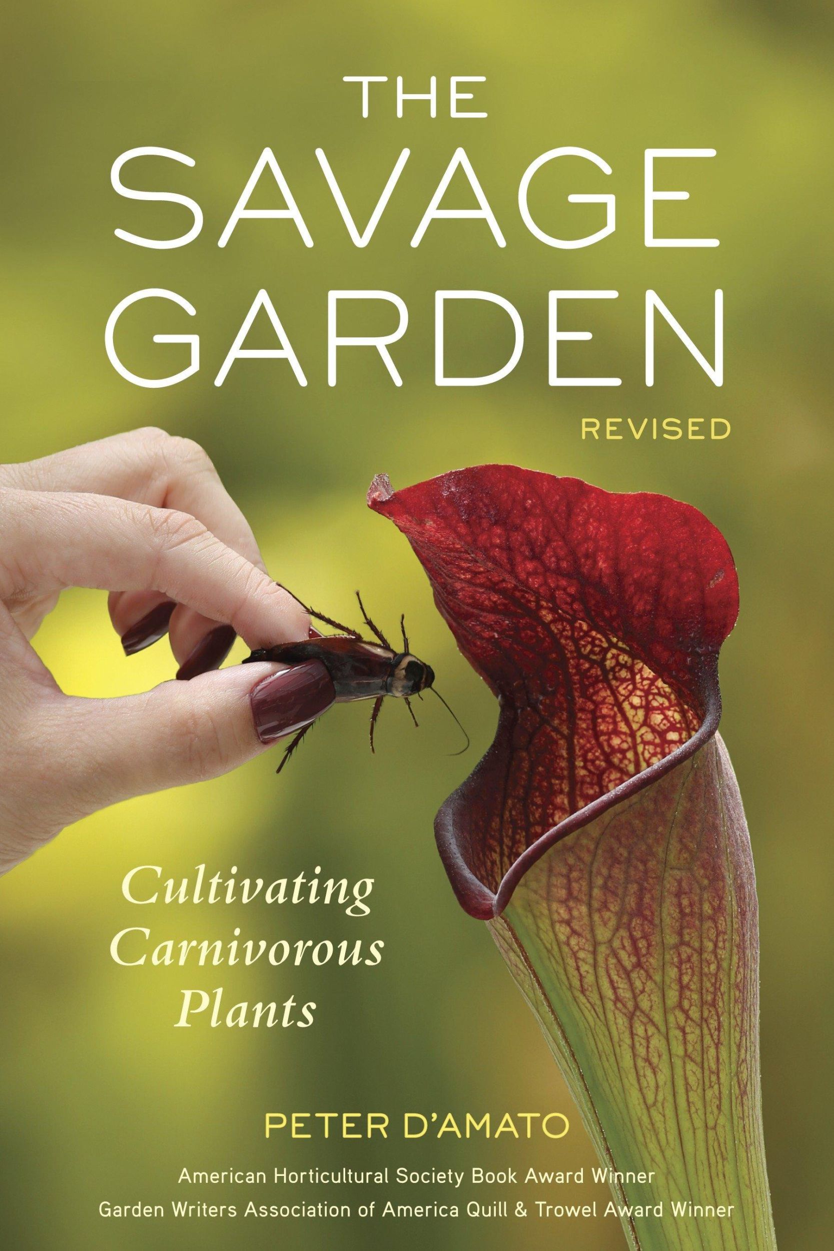 Cover: 9781607744108 | The Savage Garden | Cultivating Carnivorous Plants | Peter D'Amato