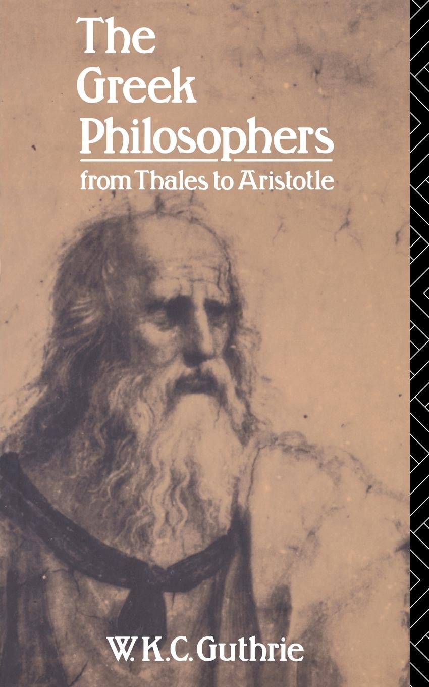 Cover: 9780415040259 | The Greek Philosophers | From Thales to Aristotle | W. K. C. Guthrie