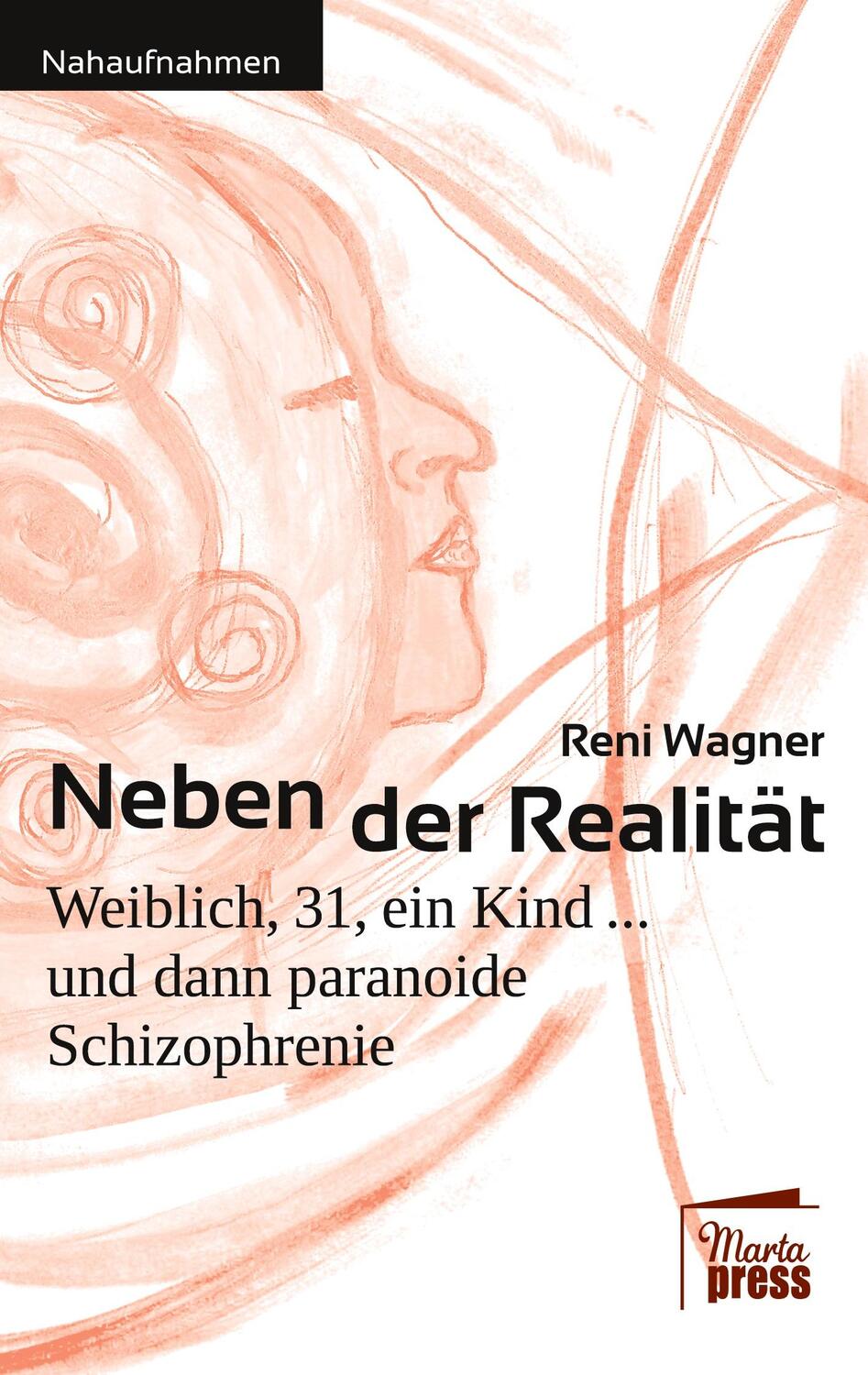 Cover: 9783944442914 | Neben der Realität | Reni Wagner | Taschenbuch | 2019 | Marta Press