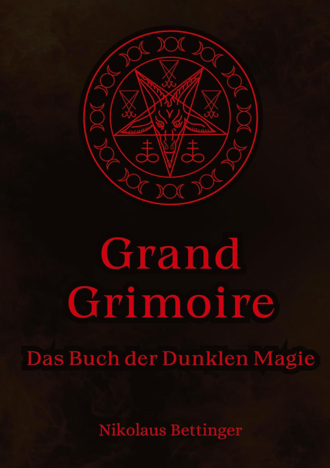 Cover: 9783384385406 | Grand Grimoire | Das Buch der Dunklen Magie | Nikolaus Bettinger