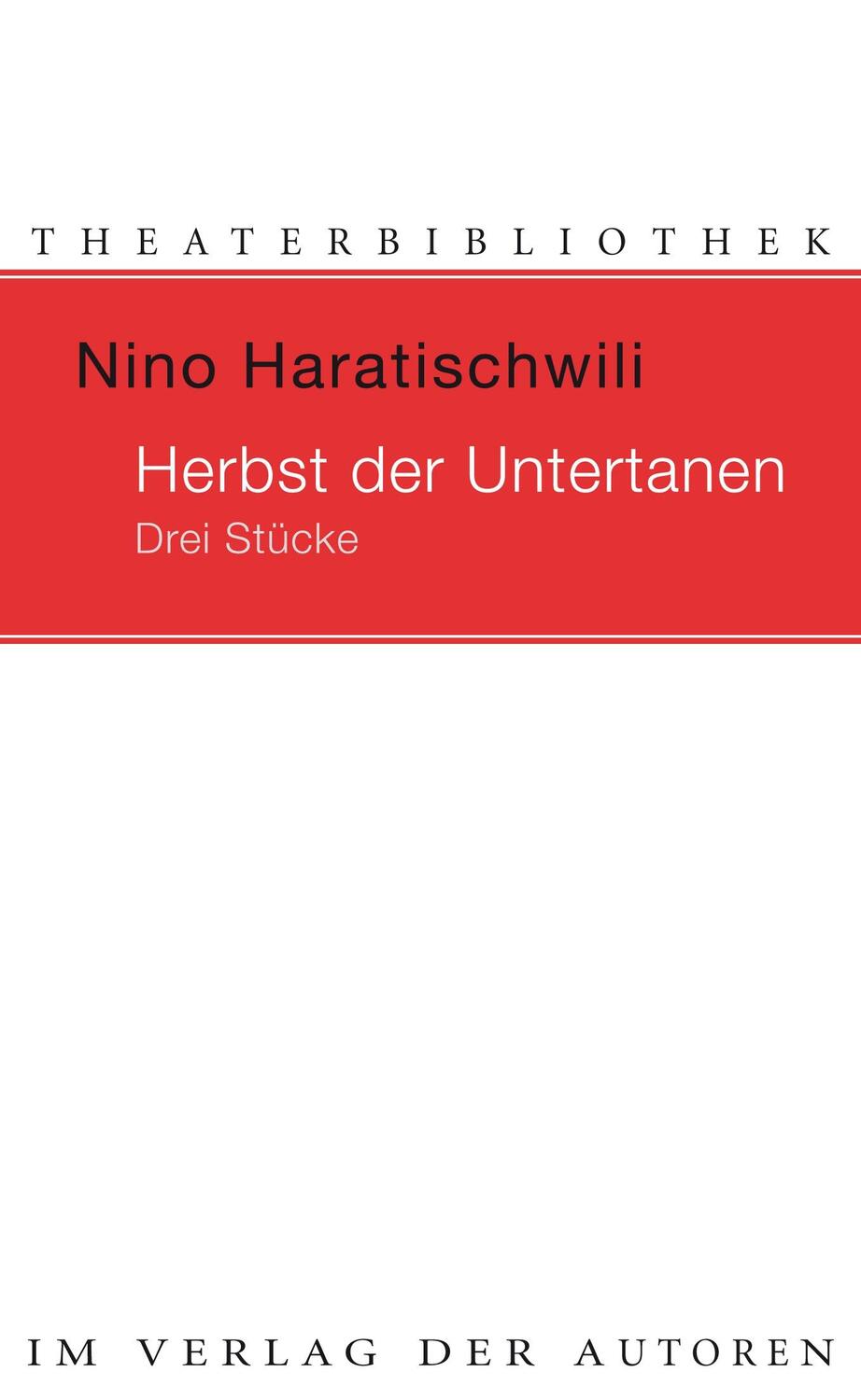 Cover: 9783886613731 | Der Herbst der Untertanen | Drei Stücke | Nino Haratischwili | Buch