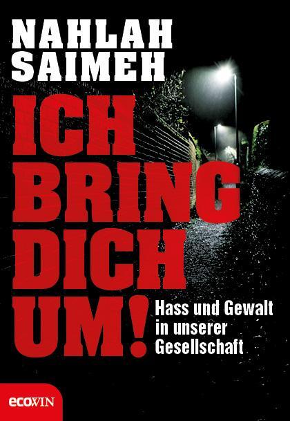 Cover: 9783711001368 | Ich bring dich um! | Hass und Gewalt in unserer Gesellschaft | Saimeh