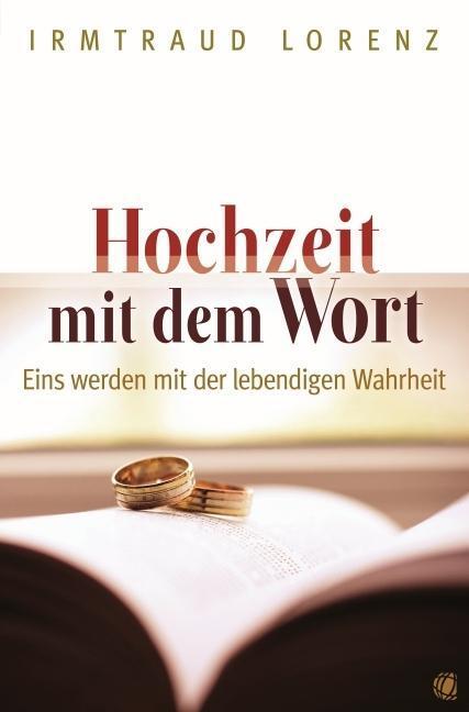 Cover: 9783955783006 | Hochzeit mit dem Wort | Eins werden mit der lebendigen Wahrheit | Buch