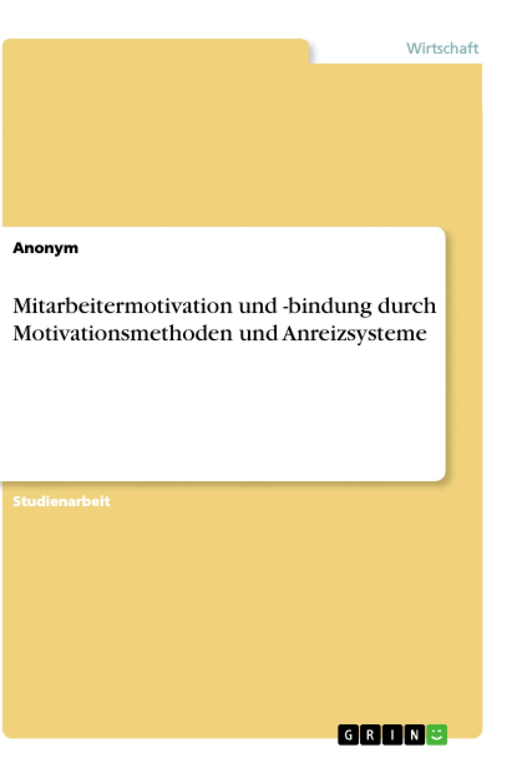 Cover: 9783668858091 | Mitarbeitermotivation und -bindung durch Motivationsmethoden und...