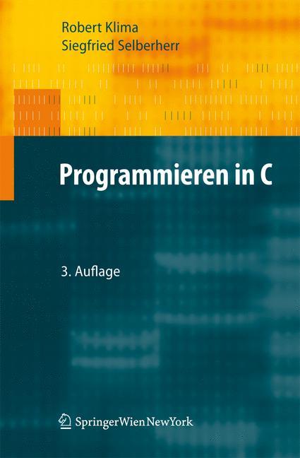 Cover: 9783709103920 | Programmieren in C | Siegfried Selberherr (u. a.) | Taschenbuch | xvii