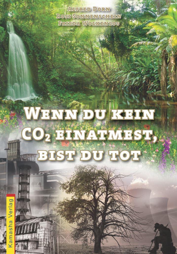 Cover: 9783936767223 | Wenn du kein CO2 einatmest, bist du tot | Alfred Dorn (u. a.) | Buch