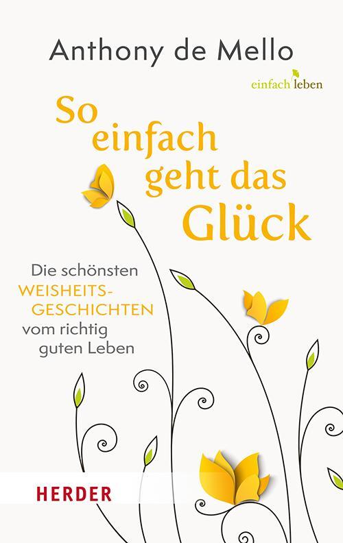 Cover: 9783451101014 | So einfach geht das Glück | Anthony De Mello | Buch | 192 S. | Deutsch