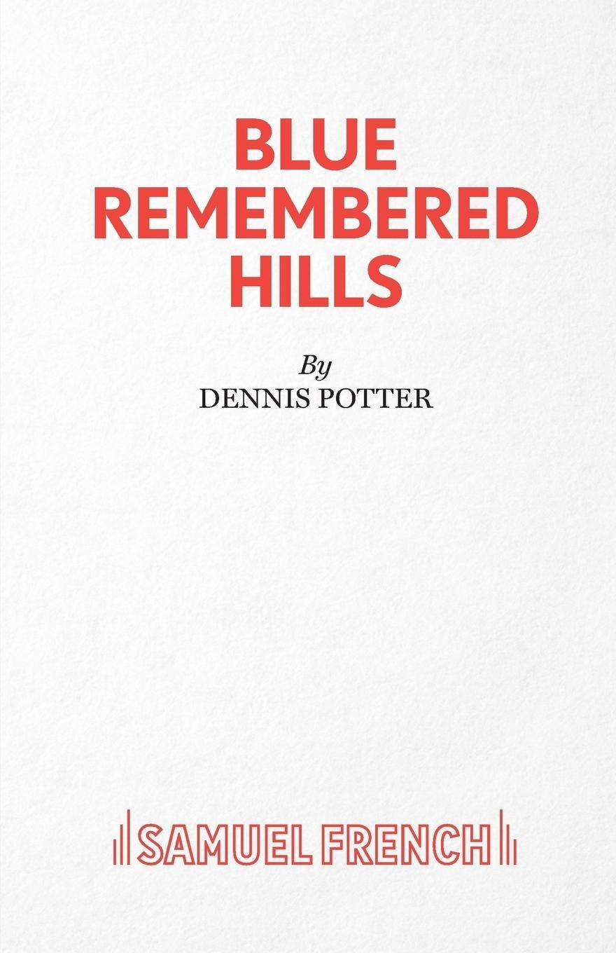 Cover: 9780573016998 | Blue Remembered Hills | Denis Potter | Taschenbuch | Paperback | 1984