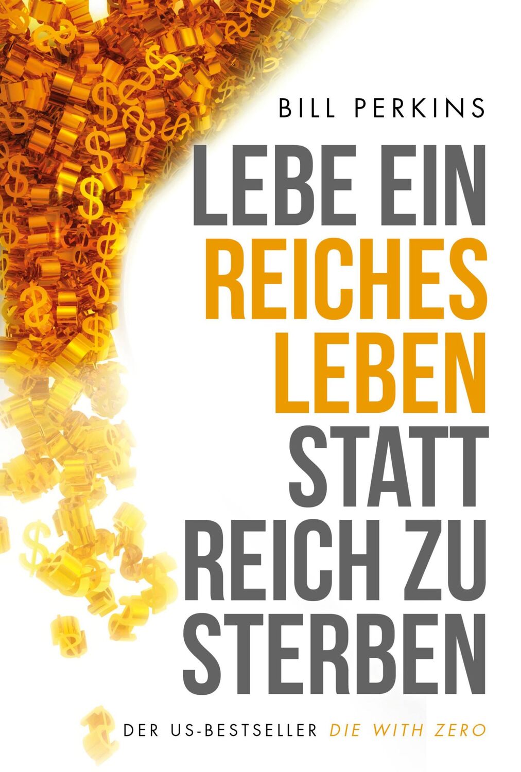 Cover: 9783959722780 | Lebe ein reiches Leben, statt reich zu sterben | Bill Perkins | Buch