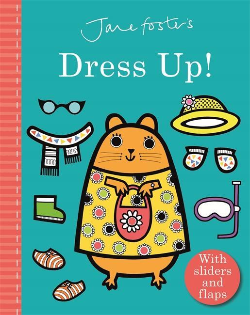 Cover: 9781787412941 | Jane Foster's Dress Up! | Jane Foster | Buch | Papp-Bilderbuch | 2020