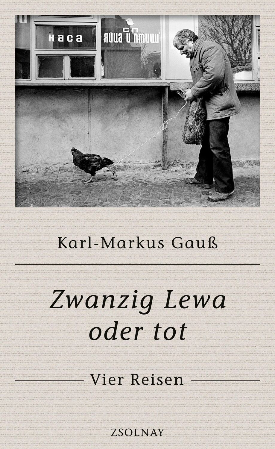 Cover: 9783552058231 | Zwanzig Lewa oder tot | Vier Reisen | Karl-Markus Gauß | Buch | 208 S.