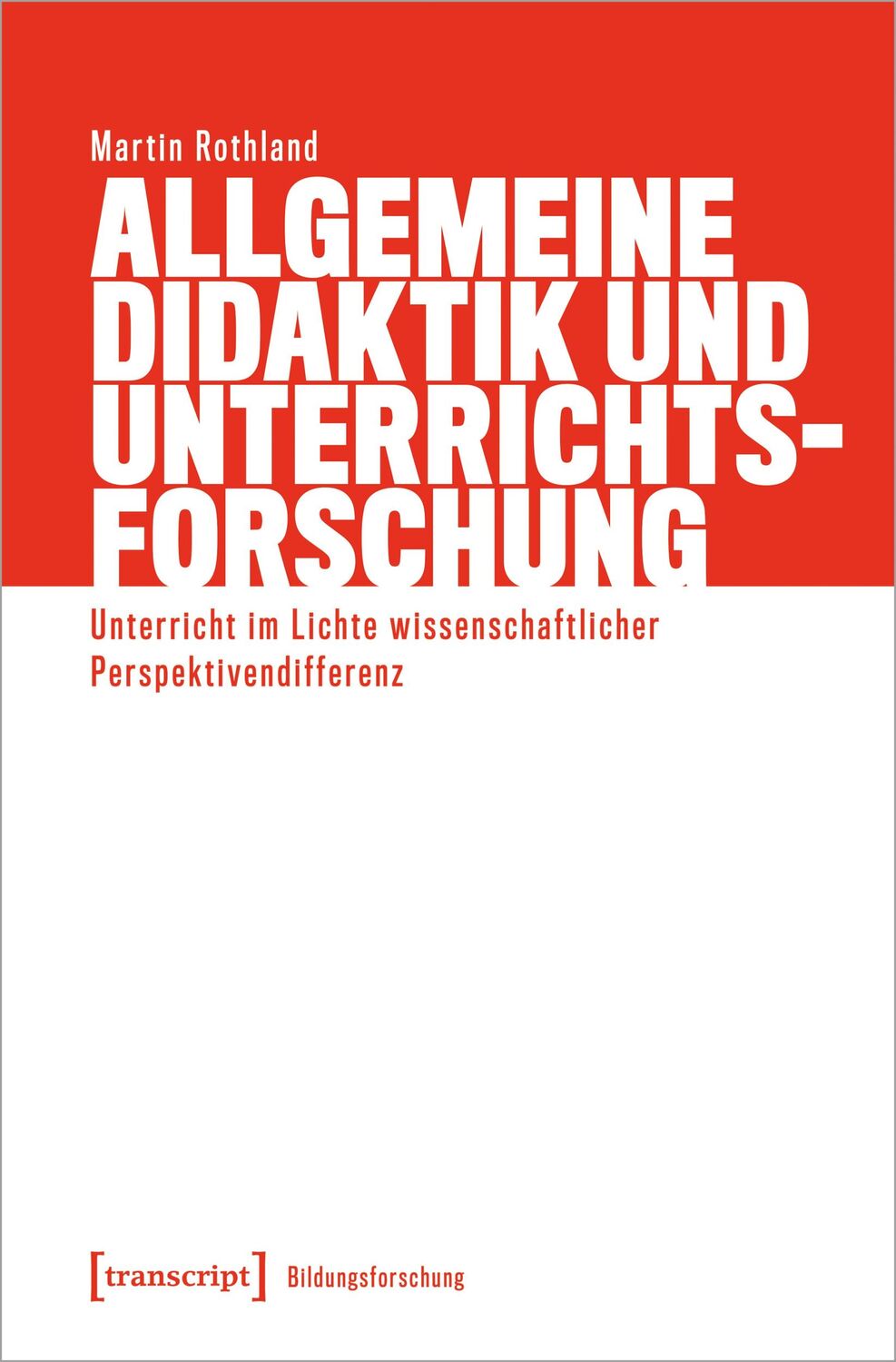 Cover: 9783837675061 | Allgemeine Didaktik und Unterrichtsforschung | Martin Rothland | Buch