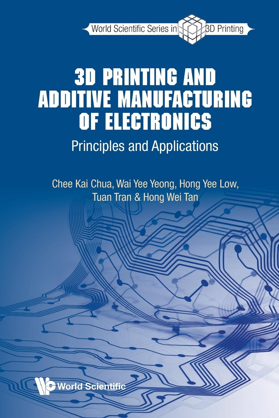 Cover: 9789811218934 | 3D PRINTING AND ADDITIVE MANUFACTURING OF ELECTRONICS | Chua | Buch