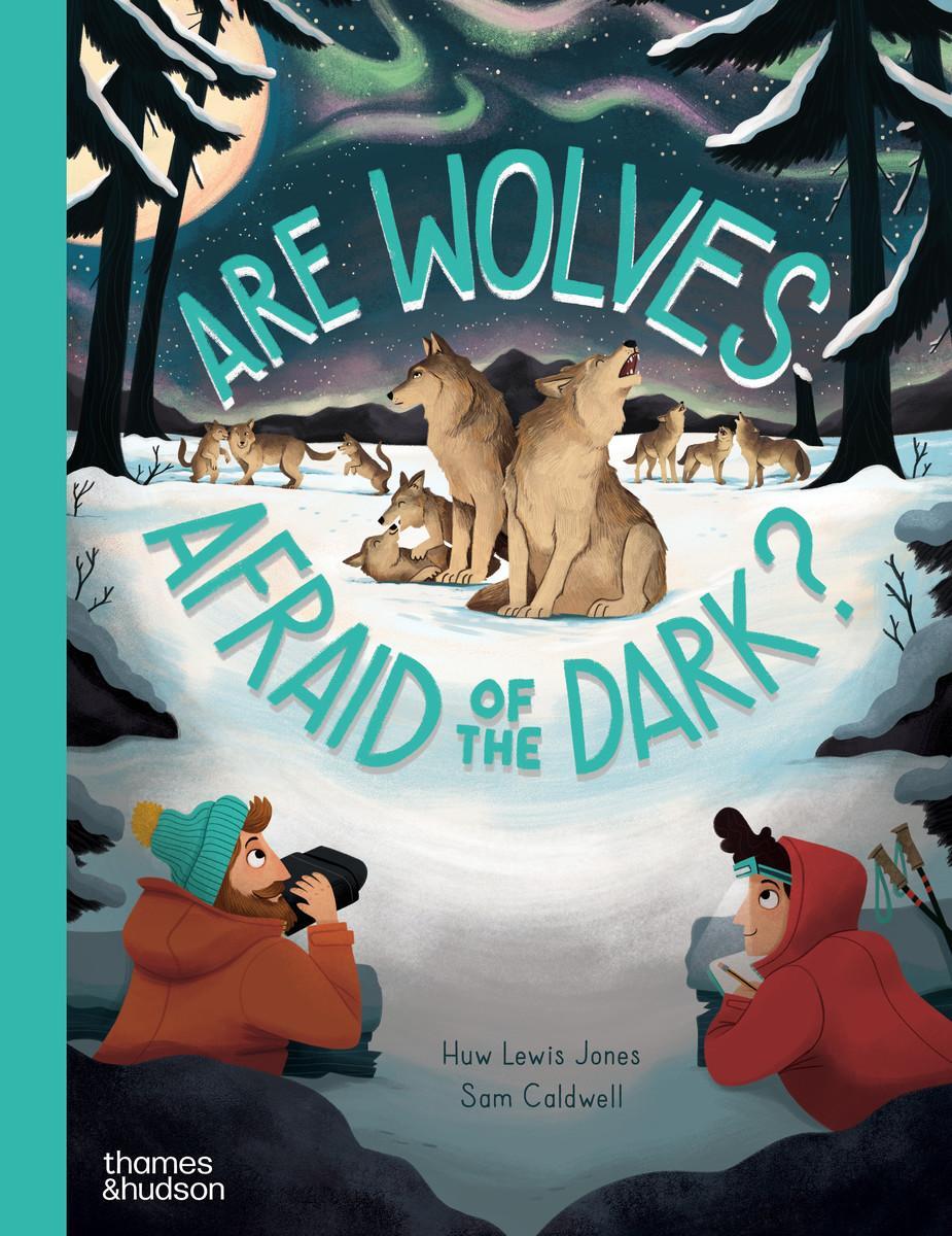 Cover: 9780500653227 | Are Wolves Afraid of the Dark? | Huw Lewis Jones | Buch | Go Wild