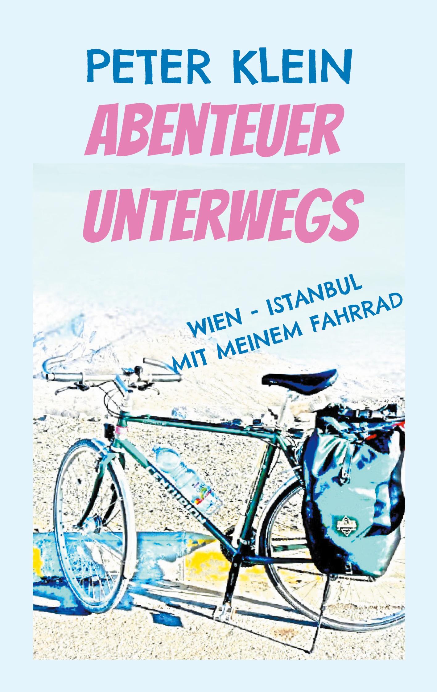 Cover: 9783758369384 | Abenteuer unterwegs | Slow Travel von Wien nach Istanbul mit dem Rad