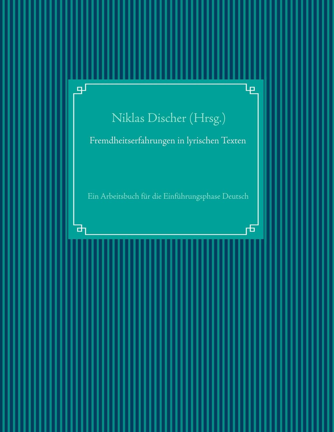 Cover: 9783748112112 | Fremdheitserfahrungen in lyrischen Texten | Niklas Discher | Buch