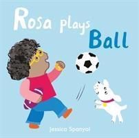 Cover: 9781786281265 | Rosa Plays Ball | Jessica Spanyol | Buch | Papp-Bilderbuch | Englisch