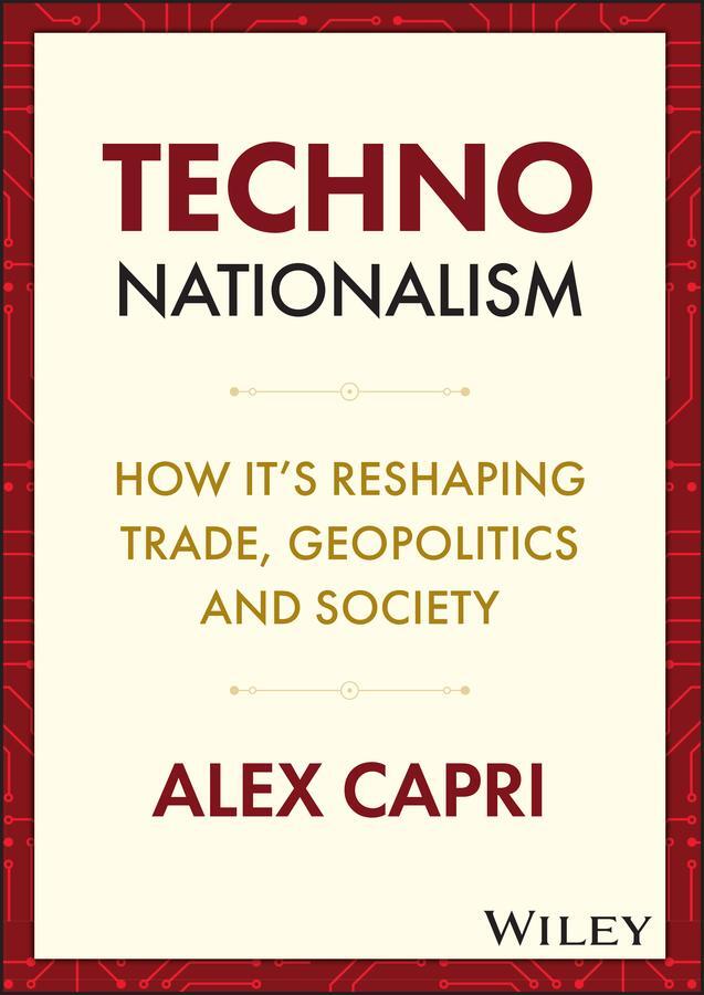 Cover: 9781119766063 | TECHNO-Nationalism | How It's Reshaping Trade, Geopolitics and Society